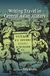 Writing Travel in Central Asian History - 