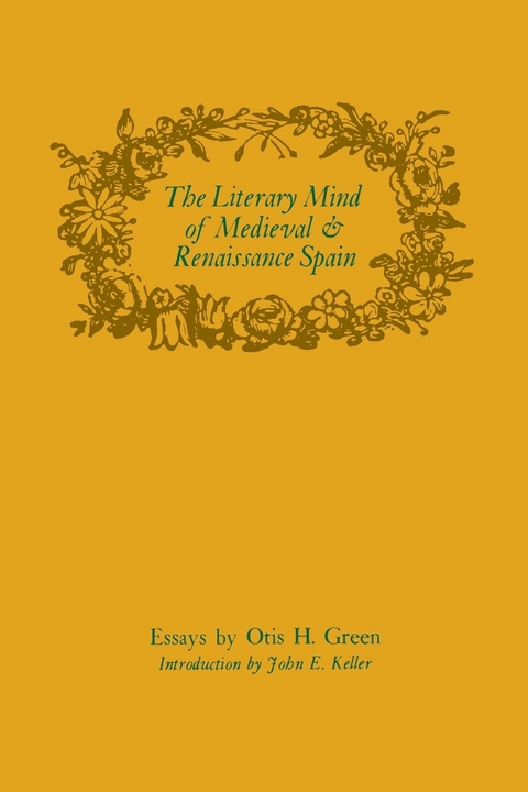 The Literary Mind of Medieval and Renaissance Spain - Otis H. Green