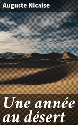 Une ann&eacute;e au d&eacute;sert - Auguste Nicaise
