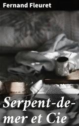 Serpent-de-mer et Cie - Fernand Fleuret