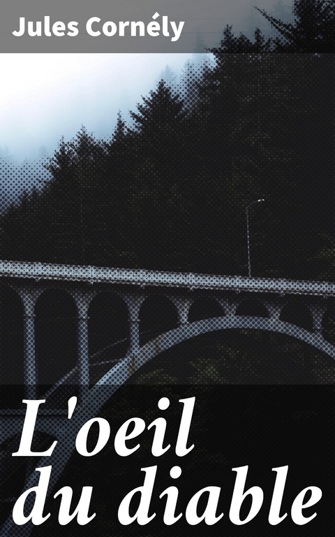 L'oeil du diable - Jules Corn&eacute;ly
