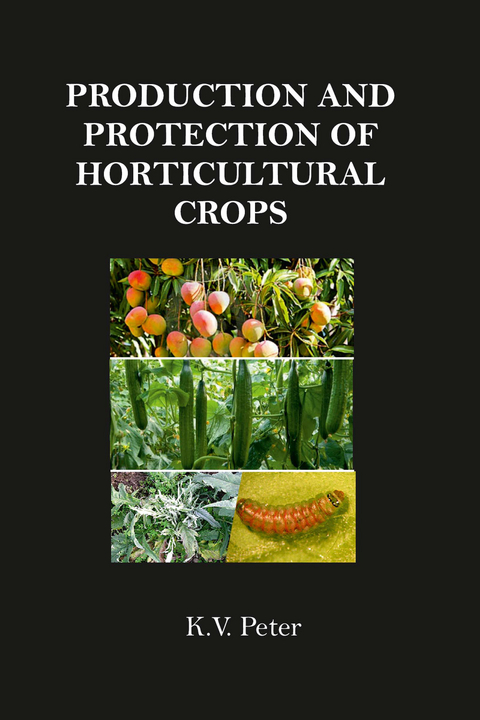 Production And Protection Of Horticultural Crops -  K.V Peter