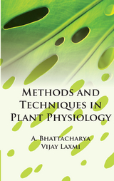 Methods And Techniques In Plant Physiology -  Amitava Bhattacharya
