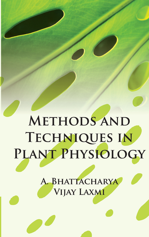 Methods And Techniques In Plant Physiology -  Amitava Bhattacharya