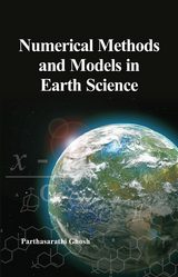 Numerical Methods And Models In Earth Science -  Parthasarathi Ghosh