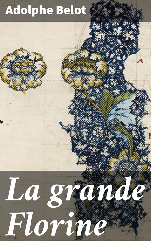 La grande Florine - Adolphe Belot