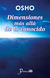 Dimensiones m&aacute;s all&aacute; de lo conocido -  Osho