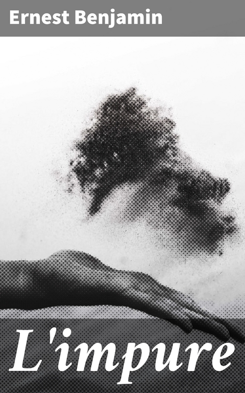 L'impure - Ernest Benjamin