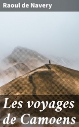 Les voyages de Camoens - Raoul de Navery