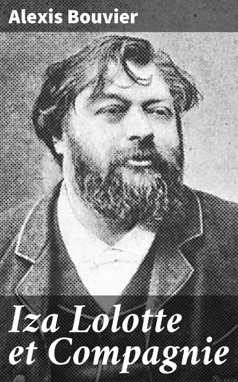 Iza Lolotte et Compagnie - Alexis Bouvier