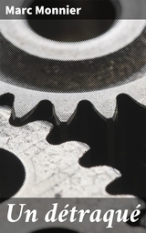 Un d&eacute;traqu&eacute; - Marc Monnier