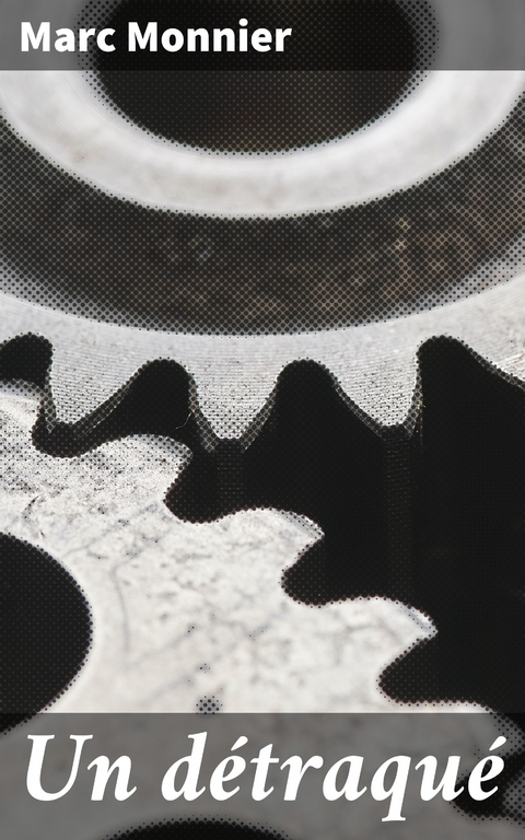 Un d&eacute;traqu&eacute; - Marc Monnier