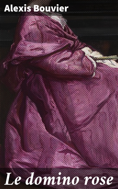 Le domino rose - Alexis Bouvier