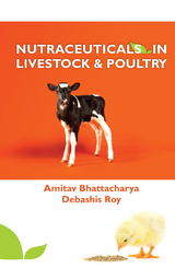 Nutraceuticals In Livestock And Poultry -  Amitav Bhattacharya