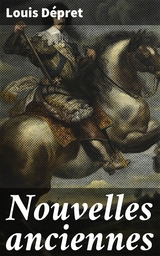 Nouvelles anciennes - Louis D&eacute;pret