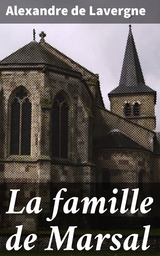 La famille de Marsal - Alexandre De Lavergne