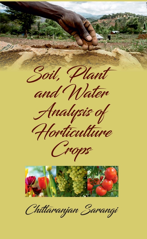 Soil,Plant and Water Analysis of Horticulture Crops -  Chittaranjan Sarangi