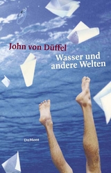 Wasser und andere Welten - John von D&uuml;ffel