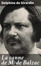 La canne de M. de Balzac - Delphine De Girardin