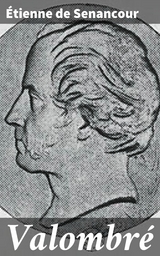 Valombr&eacute; - &Eacute;tienne de Senancour