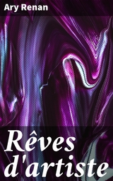 R&ecirc;ves d'artiste - Ary Renan