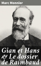 Gian et Hans & Le dossier de Raimbaud - Marc Monnier