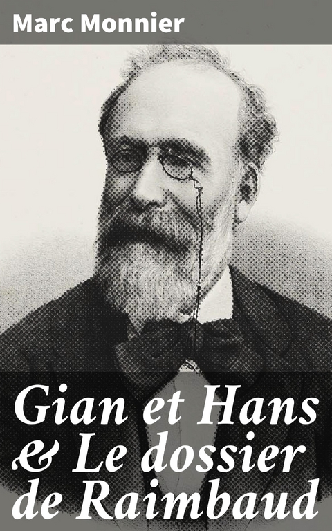 Gian et Hans & Le dossier de Raimbaud - Marc Monnier