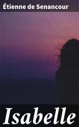 Isabelle - &Eacute;tienne de Senancour