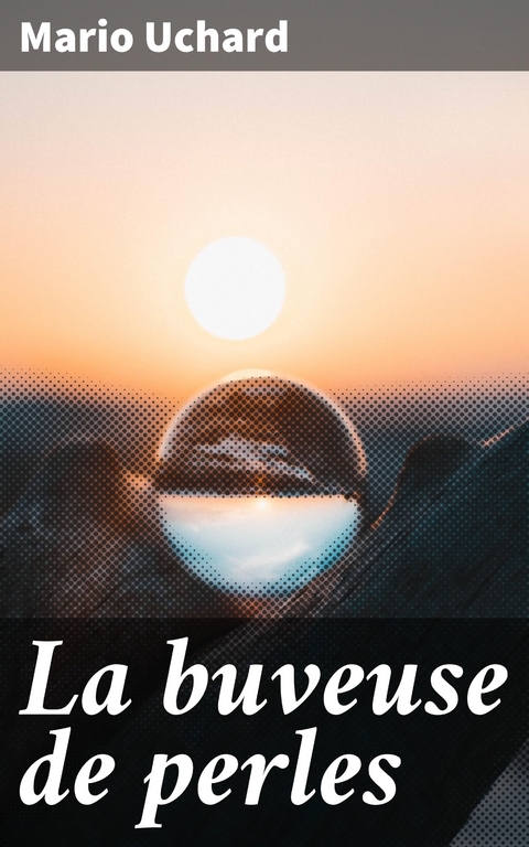 La buveuse de perles - Mario Uchard