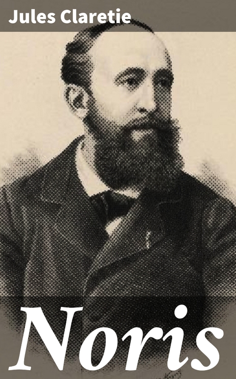Noris - Jules Claretie