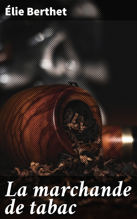La marchande de tabac - &Eacute;lie Berthet