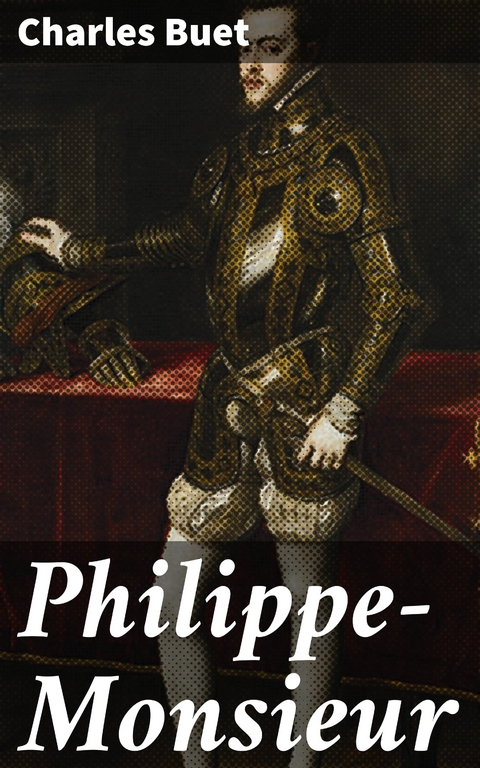 Philippe-Monsieur - Charles Buet