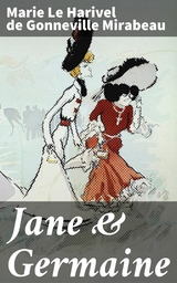 Jane & Germaine - Marie Le Harivel De Gonneville Mirabeau