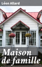 Maison de famille - L&eacute;on Allard