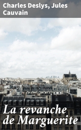 La revanche de Marguerite - Charles Deslys, Jules Cauvain