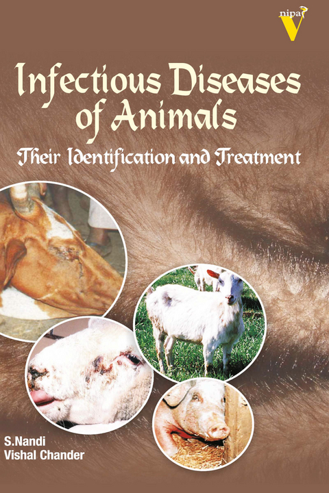Infectious Diseases Of Animals Their Identification And Treatment -  Sukhdeb Nandi