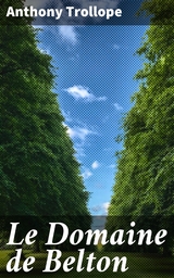 Le Domaine de Belton - Anthony Trollope