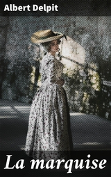 La marquise - Albert Delpit
