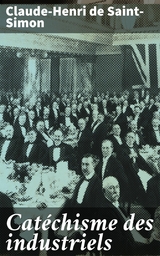 Cat&eacute;chisme des industriels - Claude-Henri de Saint-Simon