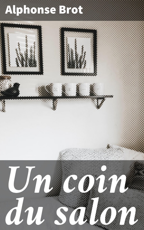Un coin du salon - Alphonse Brot