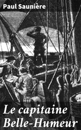 Le capitaine Belle-Humeur - Paul Sauni&egrave;re