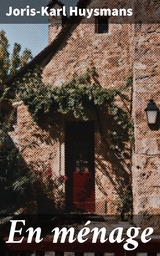 En m&eacute;nage - Joris-Karl Huysmans