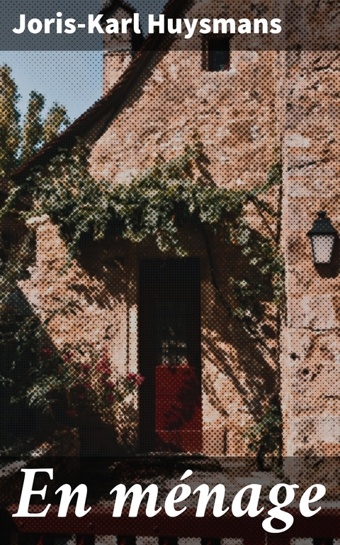 En m&eacute;nage - Joris-Karl Huysmans