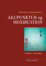 Akupunktur og Moxibustion - Sumiko Knudsen