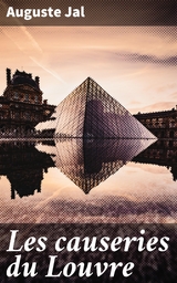 Les causeries du Louvre - Auguste Jal