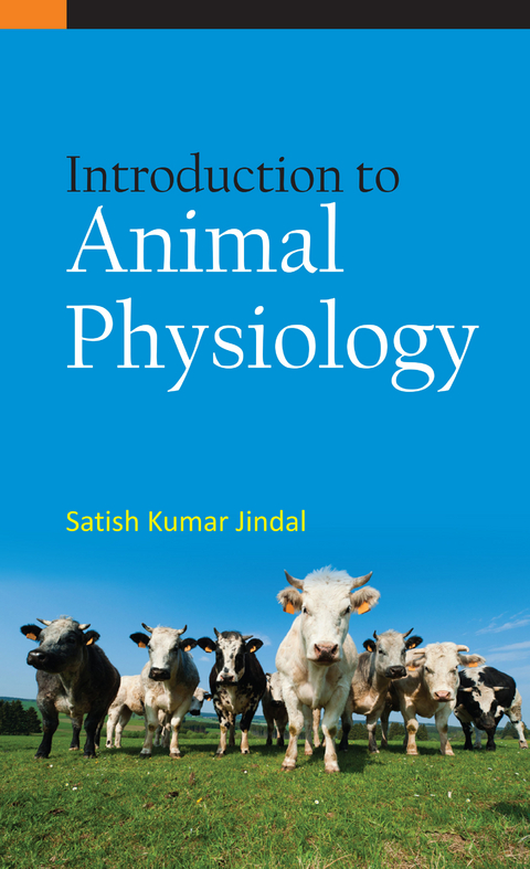 Introduction To Animal Physiology -  Satish Kumar Jindal