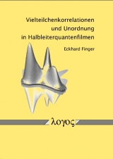 Vielteilchenkorrelation und Unordnung in Halbleiterquantenfilmen - Eckhard Finger