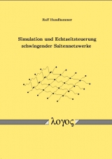 Simulation und Echtzeitsteuerung schwingender Saitennetzwerke - Ralf Hundhammer