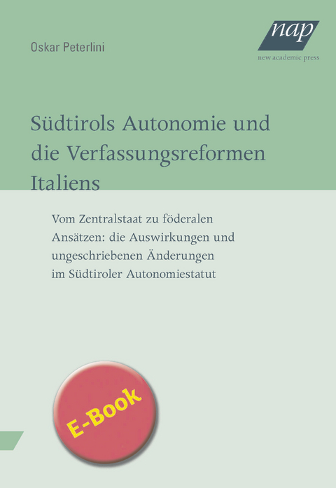 Südtirols Autonomie und die Verfassungsreformen Italiens -  Oskar Peterlini