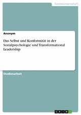Das Selbst und Konformit&auml;t in der Sozialpsychologie und Transformational Leadership